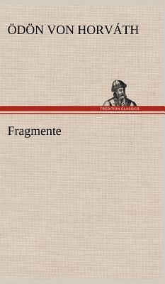 Fragmente - Horv Th, D N Von, and Horvath, Odon Von