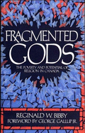 Fragmented Gods: The Poverty and Potential of Religion in Canada - Bibby, Reginald W