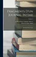 Fragments D'un Journal Intime: Prcds D'une tude; Volume 2