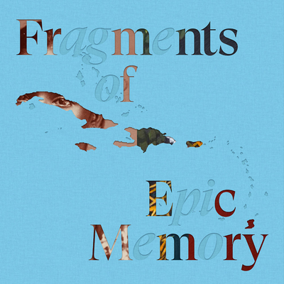 Fragments of Epic Memory - Crooks, Julie (Editor), and Gosine, Andil (Text by), and Paul, Annie (Text by)
