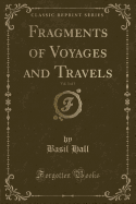 Fragments of Voyages and Travels, Vol. 3 of 3 (Classic Reprint)