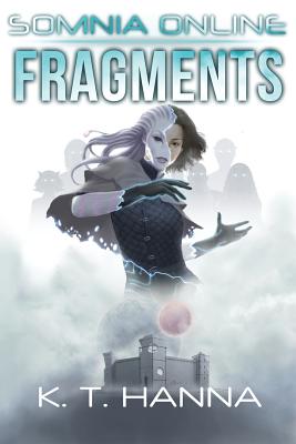 Fragments: Somnia Online - Hanna, K T