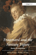 Fragonard and the Fantasy Figure: Painting the Imagination