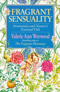 Fragrant Sensuality - Unknown, and Worwood, Valerie Ann