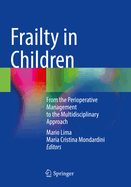 Frailty in Children: From the Perioperative Management to the Multidisciplinary Approach
