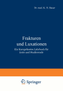 Frakturen Und Luxationen: Ein Kurzgefasstes Lehrbuch Fur Arzte Und Studierende