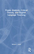 Frame Analysis, Critical Theory, and English Language Teaching