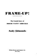 Frame-Up!: The Untold Story of Roscoe "Fatty" Arbuckle