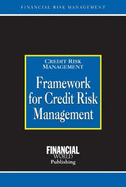 Framework for Credit Risk Management: Credit Risk Management