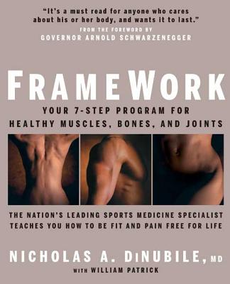 Framework: Your 7-Step Program for Healthy Muscles, Bones, and Joints - Dinubile, Nicholas A, Dr., MD, and Patrick, William
