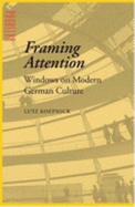 Framing Attention: Windows on Modern German Culture