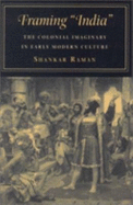 Framing 'India': The Colonial Imaginary in Early Modern Culture