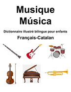 Franais-Catalan Musique / Msica Dictionnaire illustr bilingue pour enfants