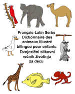 Franais-Latin Serbe Dictionnaire des animaux illustr bilingue pour enfants