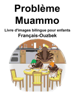 Franais-Ouzbek Problme/Muammo Livre d'images bilingue pour enfants