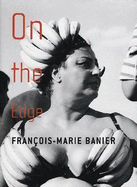 Fran?ois-Marie Banier: On the Edge