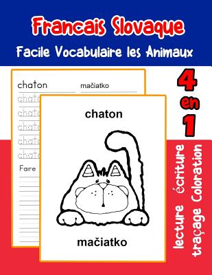 Francais Slovaque Facile Vocabulaire les Animaux: De base Fran?ais Slovaque fiche de vocabulaire pour les enfants a1 a2 b1 b2 c1 c2 ce1 ce2 cm1 cm2 - LaFond, Florence