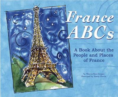 France ABCs: A Book about the People and Places of France - Katz Cooper, Sharon