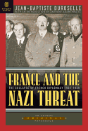 France and the Nazi Threat: The Collapse of French Diplomacy 1932-1939