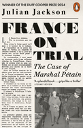 France on Trial: The Case of Marshal Ptain
