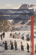 France outside Paris: 19th century France in early color photography