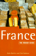 France: The Rough Guide - Baillie, Kate, and Salmon, Tim