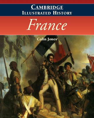 France - Jones, Colin, and Le Roy Ladurie, Emmanuel (Foreword by)
