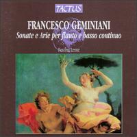 Francesco Geminiani: Sonatas and Arias for Flute and Basso Continuo - Festina Lente; Paola Frezzato (bassoon); Roberto Loreggian (harpsichord); Roberto Loreggian (organ)