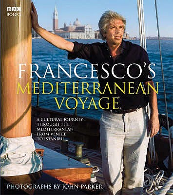Francesco's Mediterranean Voyage: A cultural Journey through the Mediterranean from Venice to Istanbul - da Mosto, Francesco