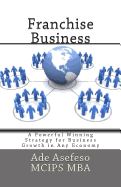 Franchise Business: A Powerful Winning Strategy for Business Growth in Any Economy
