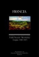 Francia: Fruhe Neuzeit - Revolution - Empire 1500-1815
