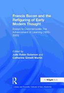Francis Bacon and the Refiguring of Early Modern Thought: Essays to Commemorate the Advancement of Learning (1605-2005)