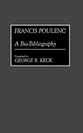 Francis Poulenc: A Bio-Bibliography