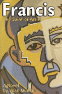 Francis: The Saint of Assisi