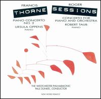 Francis Thorne: Piano Concerto No. 3; Roger Sessions: Concerto for Piano and Orchestra - Robert Taub (piano); Ursula Oppens (piano); Westchester Philharmonic Orchestra; Paul Lustig Dunkel (conductor)