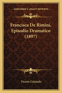 Francisca de Rimini, Episodio Dramatico (1897)