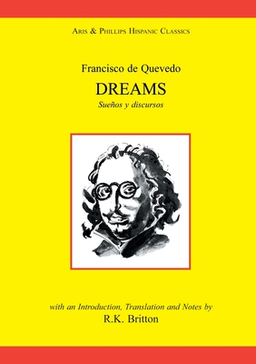 Francisco de Quevedo: Dreams and Discourses - Britton, R K (Translated by)