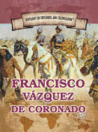 Francisco Vzquez de Coronado: First European to Reach the Grand Canyon