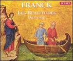 Franck: Les Béatitudes - Cornelia Kallisch (alto); Diana Montague (mezzo-soprano); Gilles Cachemaille (baritone); Ingeborg Danz (mezzo-soprano);...