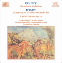 Franck: Symphonic Variations; D'Indy: Symphony on a French Mountain Air - Franois-Jol Thiollier (piano); National Symphony Orchestra of Ireland; Antonio de Almeida (conductor)