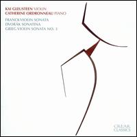 Franck: Violin Sonata; Dvork: Sonatina; Grieg: Violin Sonata No. 3 - Catherine Ordronneau (piano); Kai Gleusteen (violin)
