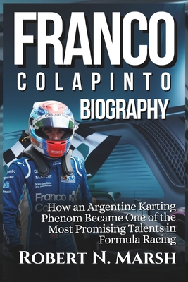 Franco Colapinto Biography: How an Argentine Karting Phenom Became One of the Most Promising Talents in Formula Racing - N Marsh, Robert