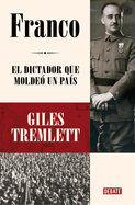 Franco: El Dictador Que Molde Un Pas / Franco: The Dictator Who Shaped a Country