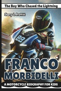 Franco Morbidelli: The Boy Who Chased the Lightning - A Motorcycle Biography for Kids