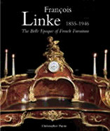 Francois Linke--Belle Epoque of French Furniture