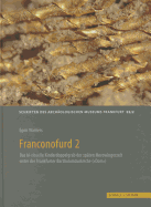 Franconofurd 2: Antiquarische Und Naturwissenschaftliche Untersuchungen Zum Spatmerowingischen Adelsgrab Im Frankfurter Dom