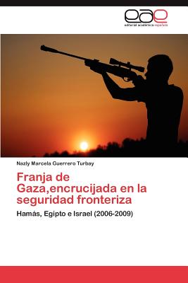 Franja de Gaza, Encrucijada En La Seguridad Fronteriza - Guerrero Turbay Nazly Marcela