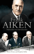 Frank Aiken: Nationalist and Internationalist