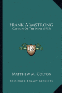 Frank Armstrong: Captain Of The Nine (1913) - Colton, Matthew M