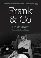 Frank & Co: Conversations with Frank Zappa, 1977-1993